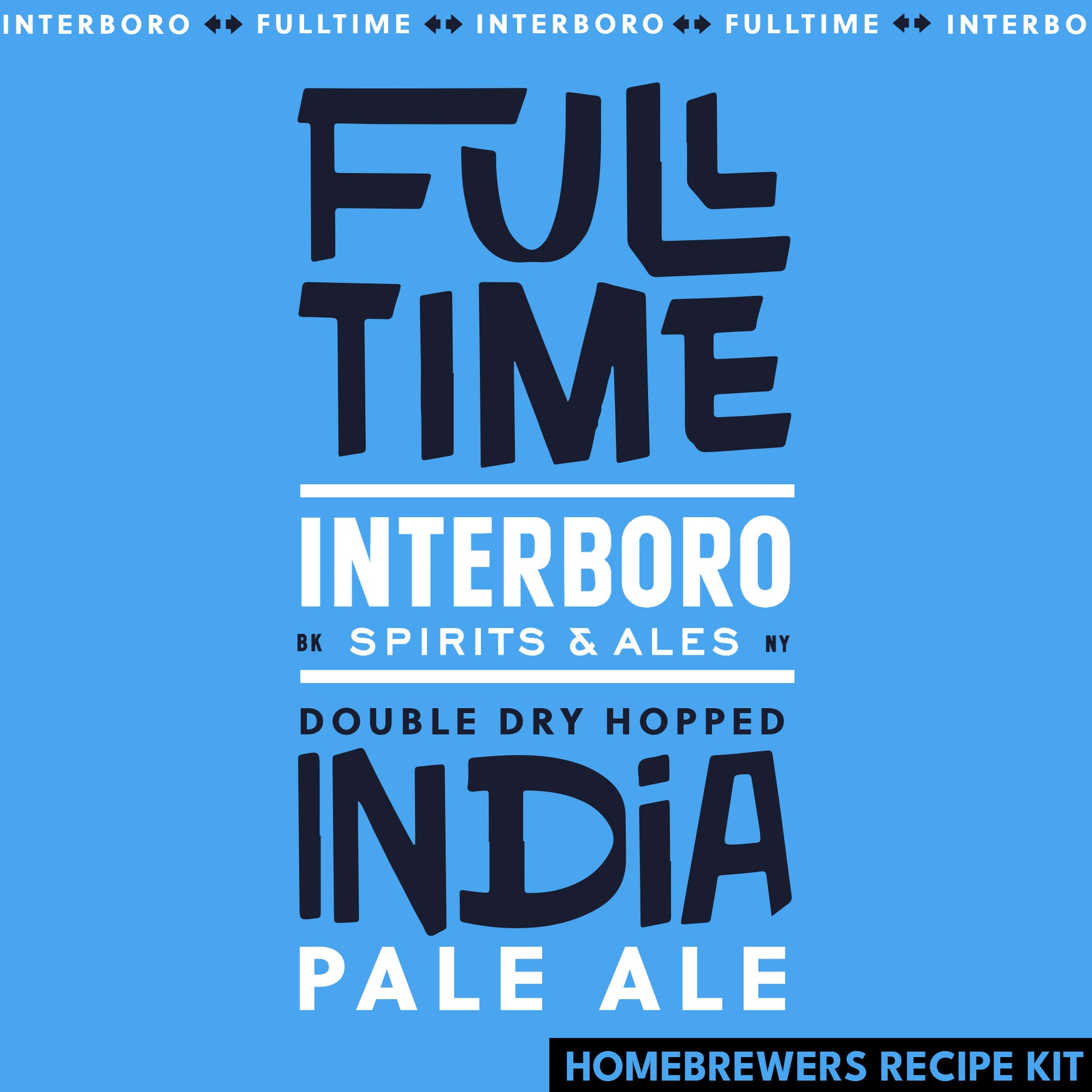 Fulltime IPA - Interboro Spirits & Ales - Homebrewers Recipe Kit